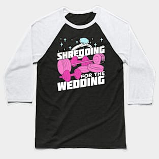 Shredding For The Wedding Baseball T-Shirt